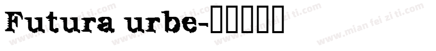Futura urbe字体转换